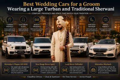 Best Wedding Cars for a Groom Wearing a Turban and Large Traditional Sherwani